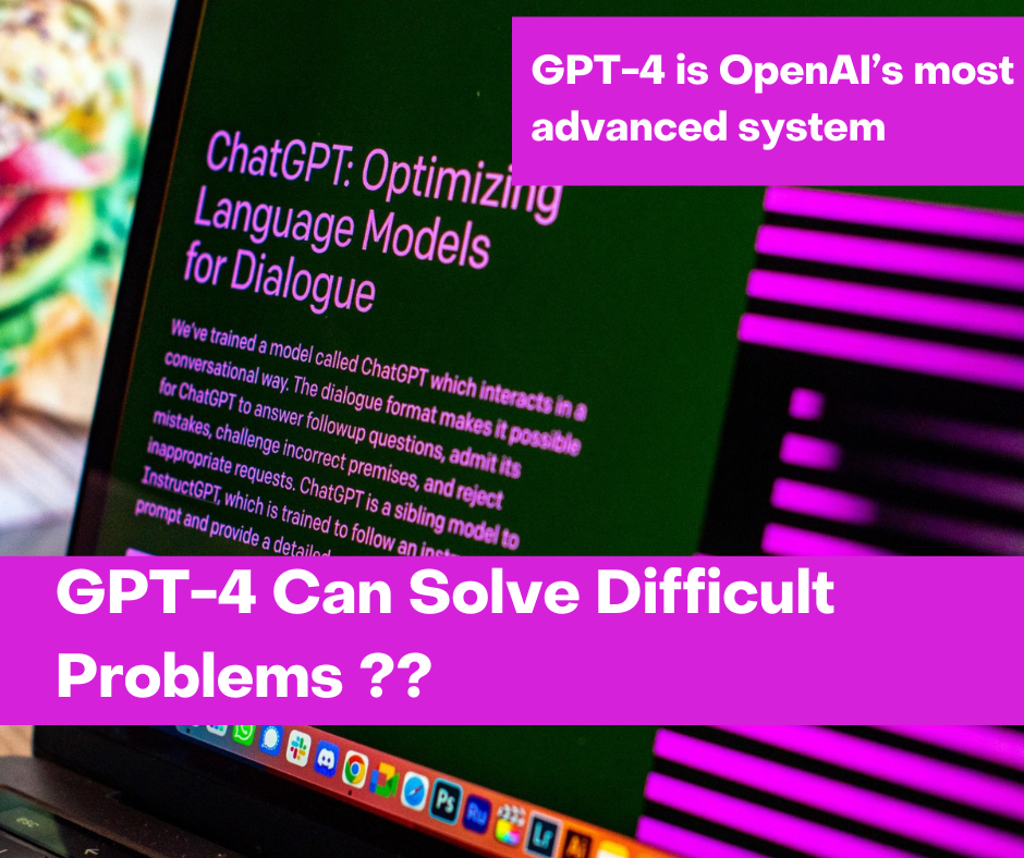 GPT-4 is OpenAI’s most advanced system